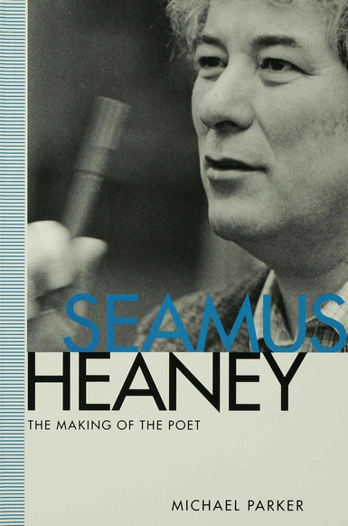 Book cover for Seamus Heaney the making of the poet